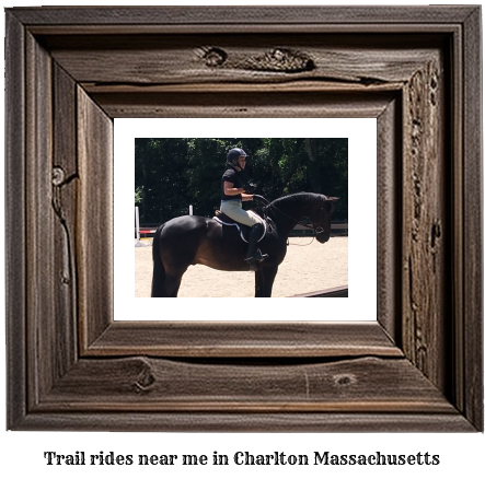 trail rides near me in Charlton, Massachusetts